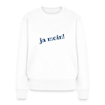 Ja Moin! - Guten Morgen - Nordsee - Ostsee - Anker - Frauen Premium Bio Pullover - Weiß - Vorne - Julia (174cm)