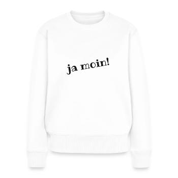 Ja Moin! - Guten Morgen - Nordsee - Ostsee - Anker - Frauen Premium Bio Pullover - Weiß - Vorne - Julia (174cm)