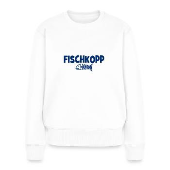 Fischkopp Fisch Fischkopf Küste Angler Fischer - Frauen Premium Bio Pullover - Weiß - Vorne - Julia (174cm)