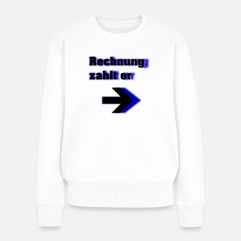 Rechnung zahlt er - Frauen Premium Bio Pullover - Weiß
