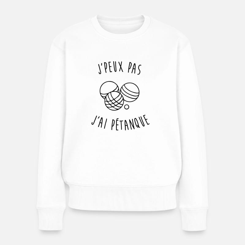 Ich kann nicht, ich habe Pétanque! - Frauen Premium Bio Pullover - Weiß