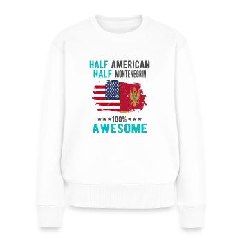 Halb Amerikaner Halb Montenegriner - Frauen Premium Bio Pullover - Weiß - Vorne - Julia (174cm)