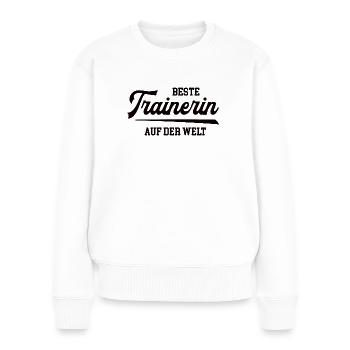 Trainerin Beste Training Sport Lehrerin Trainieren - Frauen Premium Bio Pullover - Weiß - Vorne - Julia (174cm)