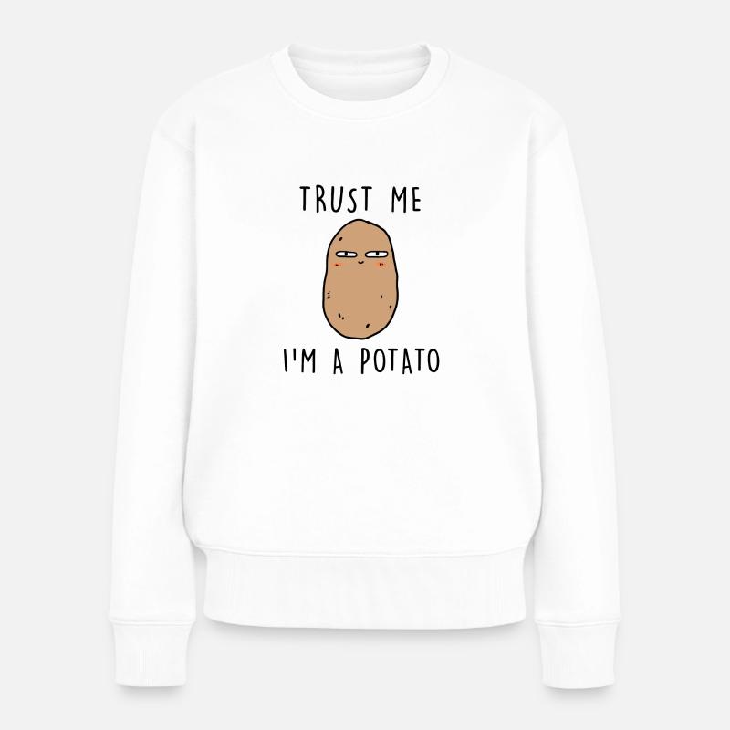 TRUST ME IM A POTATO - Frauen Premium Bio Pullover - Weiß
