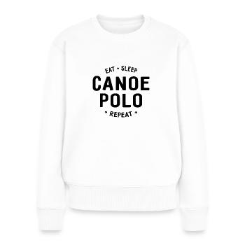 Eat Sleep Canoepolo Repeat - Kanupolo - Kajak - Frauen Premium Bio Pullover - Weiß - Vorne - Julia (174cm)