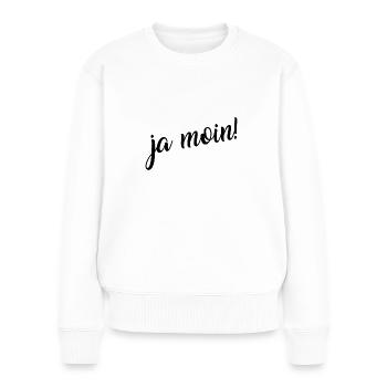 Ja Moin! - Guten Morgen - Nordsee - Ostsee - Anker - Frauen Premium Bio Pullover - Weiß - Vorne - Julia (174cm)