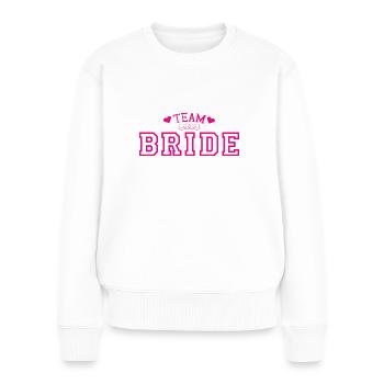 Team Braut - Frauen Premium Bio Pullover - Weiß - Vorne - Julia (174cm)