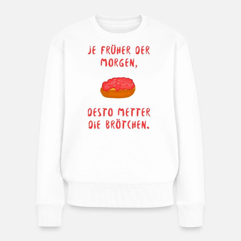 Mett Spruch Brötchen lustig witzig dumm - Frauen Premium Bio Pullover - Weiß