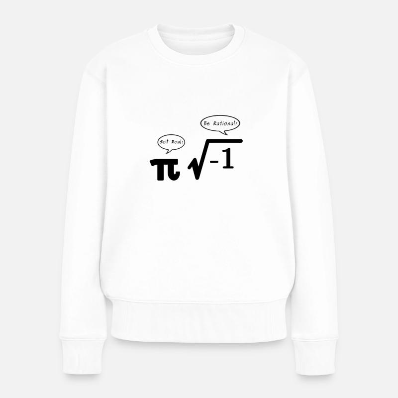 Get Real - Be Rational Pi und Wurzel Zeichen Nerd - Frauen Premium Bio Pullover - Weiß