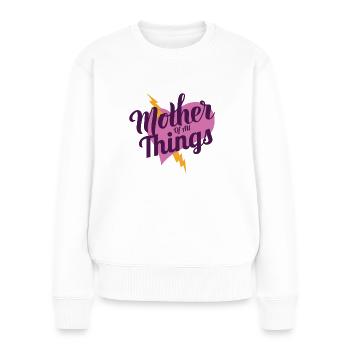 Mother of all things - mom shirt - Women's Premium Organic Jumper - white - Front - Julia (174cm)