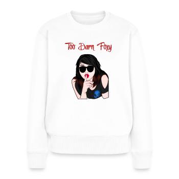 Too Darn Foxy - Black Hair Chick - Women's Premium Organic Jumper - white - Front - Julia (174cm)