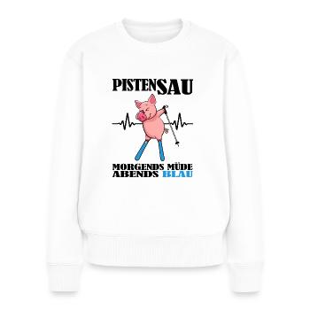 skifahrer und pistensau hüttengaudi alpin ski - Frauen Premium Bio Pullover - Weiß - Vorne - Julia (174cm)