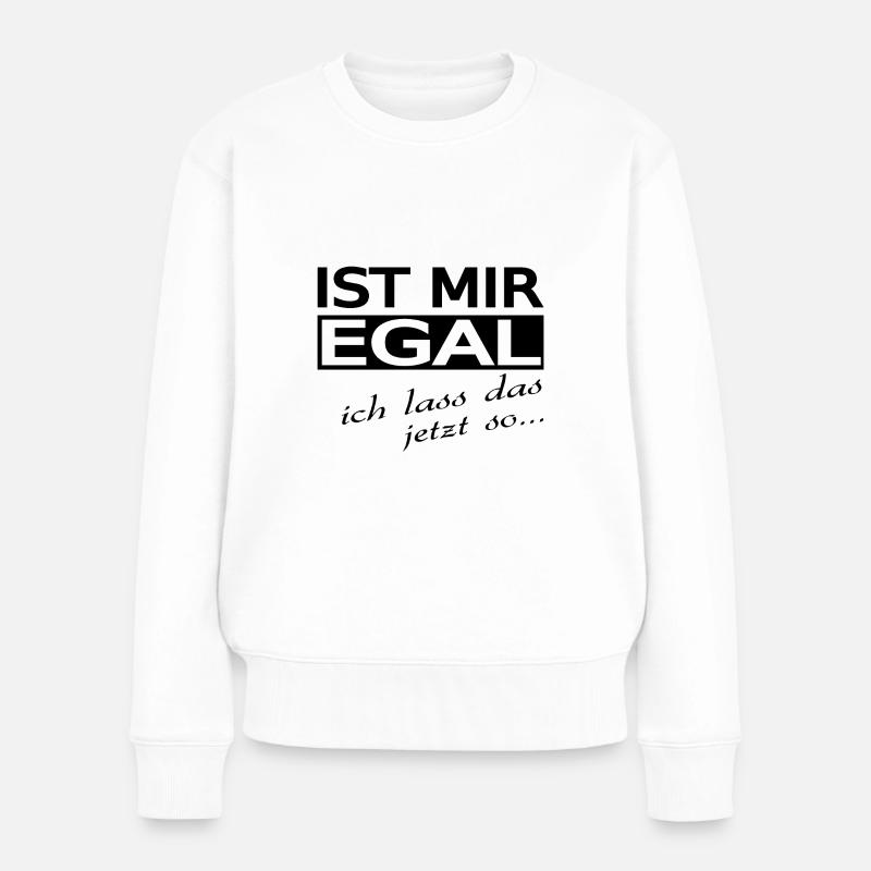 Spruch - Frauen Premium Bio Pullover - Weiß