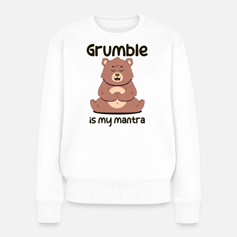 Grumble is my mantra - Frauen Premium Bio Pullover - Weiß