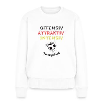 Frauenfußball- offensiv, attraktiv, und intensiv - Frauen Premium Bio Pullover - Weiß - Vorne - Julia (174cm)