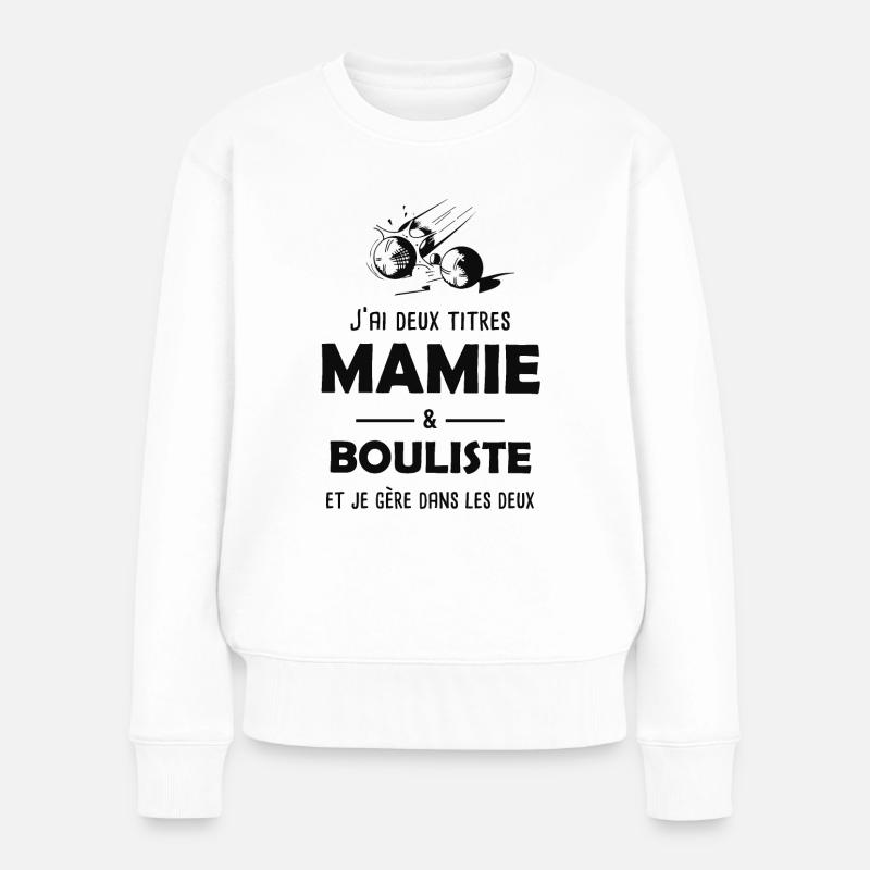 Mamie grand mère bouliste cadeau mamie pétanque - Pull Premium bio Femme - blanc