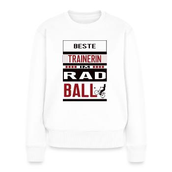 Radball Trainerin beste Radballtrainerin Radballer - Frauen Premium Bio Pullover - Weiß - Vorne - Julia (174cm)