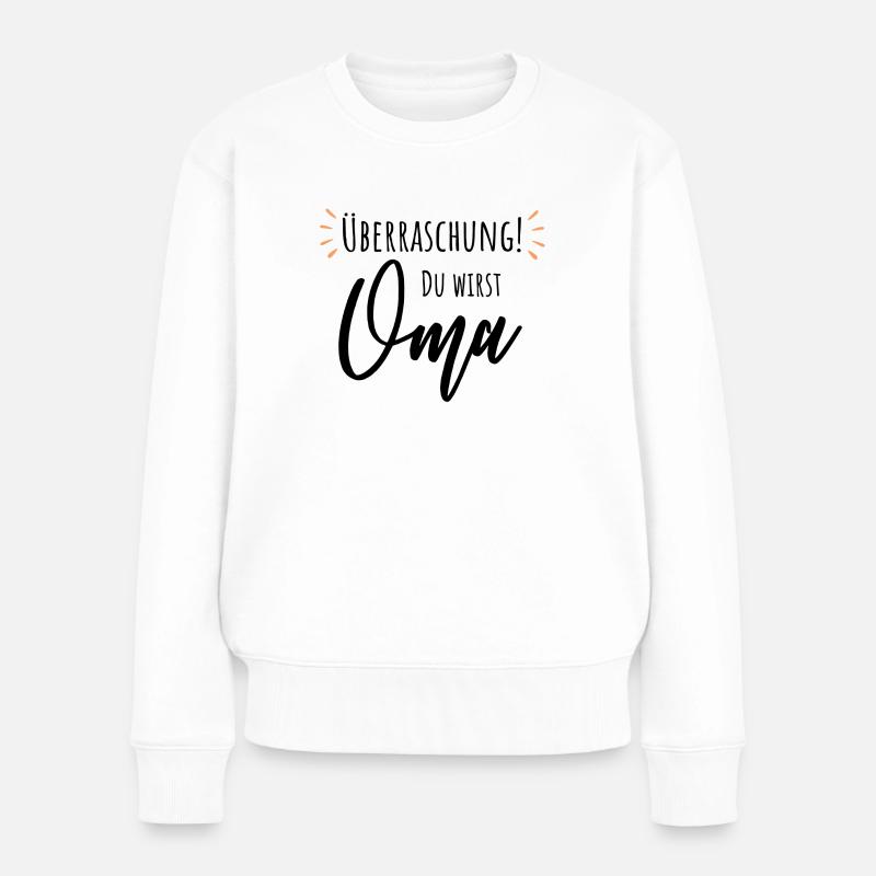 Überraschung! Du wirst Oma. - Frauen Premium Bio Pullover - Weiß
