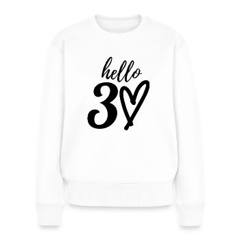 hallo 30. 30. Geburtstag - Frauen Premium Bio Pullover - Weiß - Vorne - Julia (174cm)