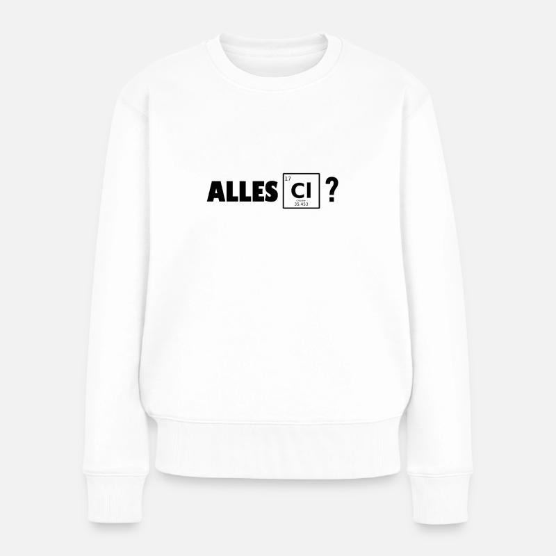 Alles Chlor? - Frauen Premium Bio Pullover - Weiß
