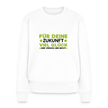 Zukunft Abschied Kollege Arbeit Geschenk - Frauen Premium Bio Pullover - Weiß - Vorne - Julia (174cm)