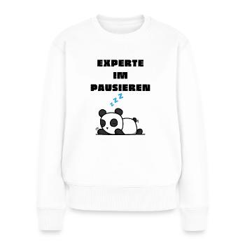 Experte im Pausieren - Lustiger Spruch T-Shirt - Frauen Premium Bio Pullover - Weiß - Vorne - Julia (174cm)