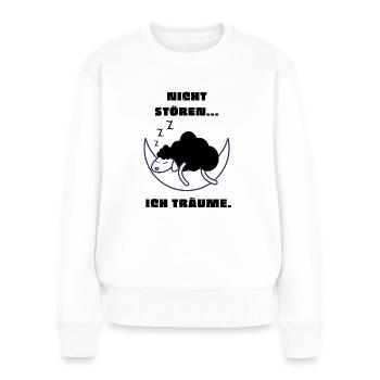 Lustiger Spruch T-Shirt Nicht stören, träume. - Frauen Premium Bio Pullover - Weiß - Vorne - Julia (174cm)