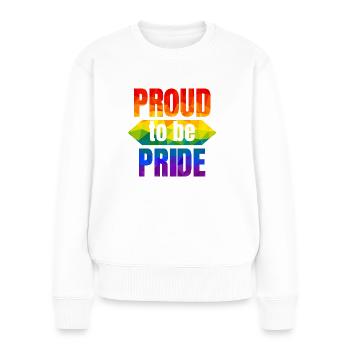 PRIDE PROUD to be Pride - Frauen Premium Bio Pullover - Weiß - Vorne - Julia (174cm)