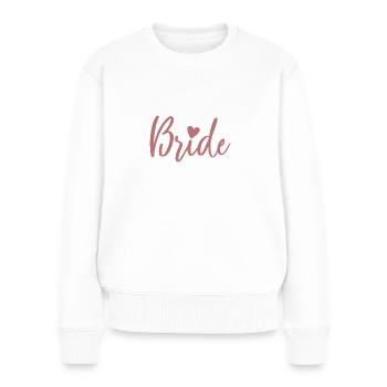 Brid, Braut, JGA, Bachelorette, Party, Hochzeit - Frauen Premium Bio Pullover - Weiß - Vorne - Julia (174cm)