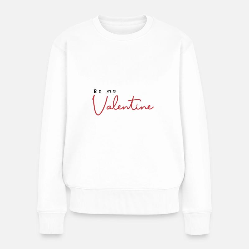 Be my Valentine - Frauen Premium Bio Pullover - Weiß