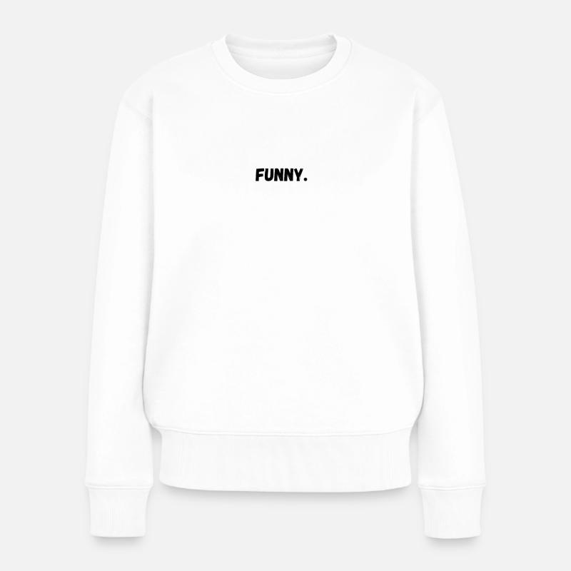 T-Shirt "funny" (minimalistic design) - Frauen Premium Bio Pullover - Weiß