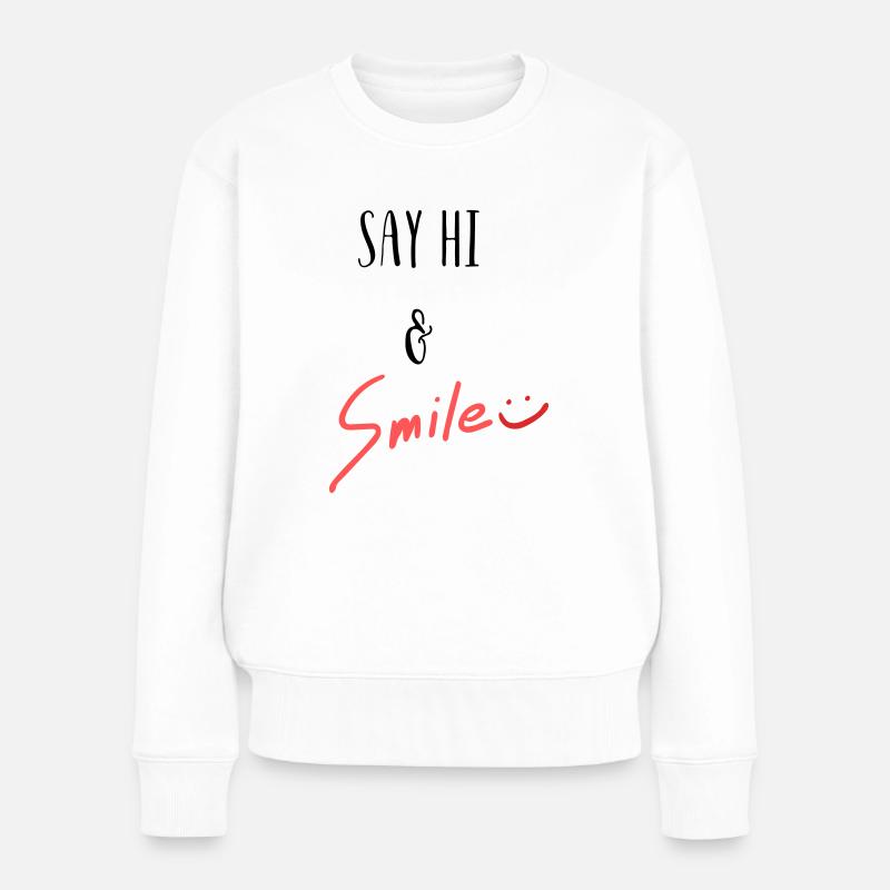 Sag Hi und lächle! - Frauen Premium Bio Pullover - Weiß