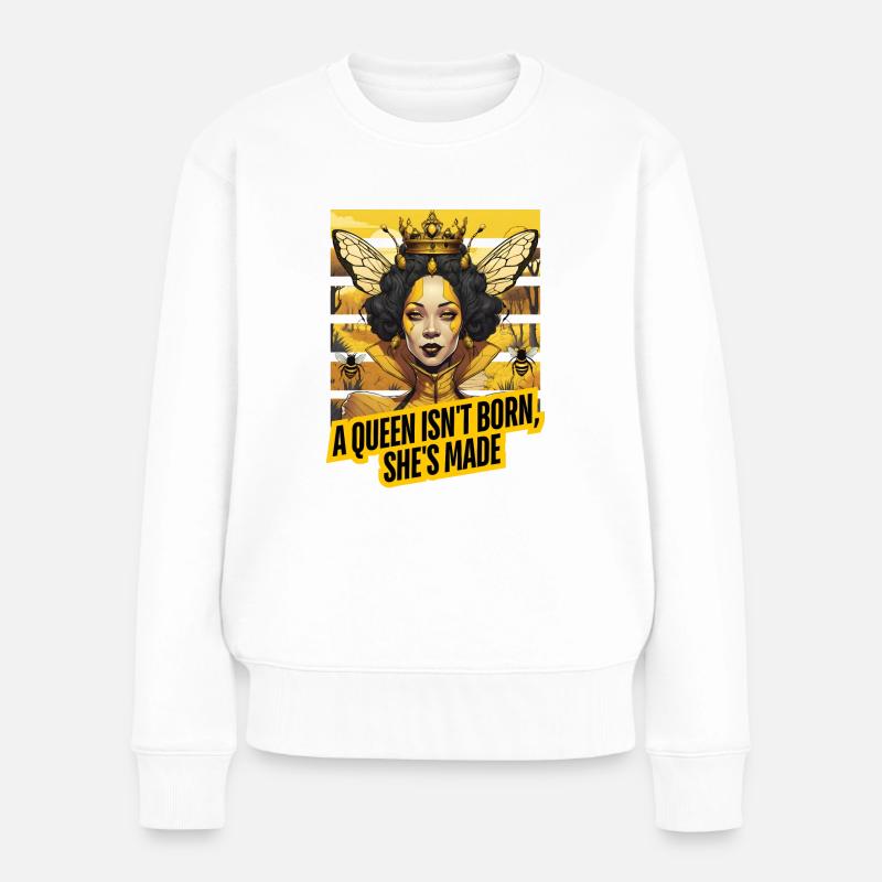 "A Queen isn't born, she's made." - Frauen Premium Bio Pullover - Weiß