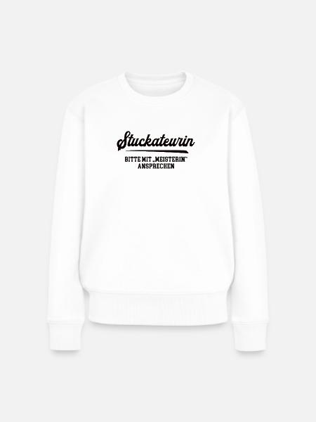 Stuckateurin Meisterin Stuckateurmeisterin - Frauen Premium Bio Pullover - Weiß