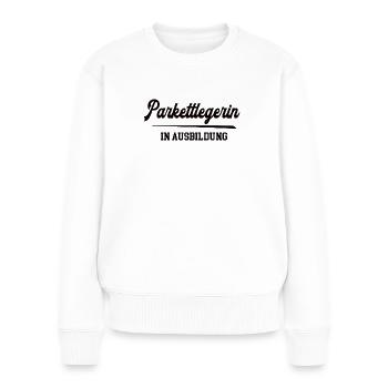 Parkettlegerin in Ausbildung Parkettleger Azubi - Frauen Premium Bio Pullover - Weiß - Vorne - Julia (174cm)