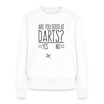 Are you good at darts? Color Change Dart Sayings - Women's Premium Organic Jumper - white - Front - Julia (174cm)
