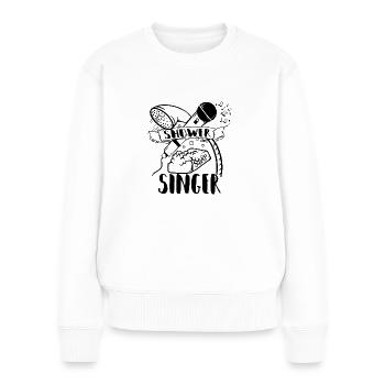 Shower singer Singing in the shower - Women's Premium Organic Jumper - white - Front - Julia (174cm)