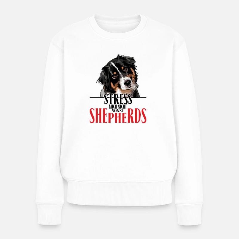 AUSTRALIAN SHEPHERD Stress mich nicht - Frauen Premium Bio Pullover - Weiß