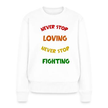 LGBTQ Toleranz Gleichberechtigung Pride Spruch - Frauen Premium Bio Pullover - Weiß - Vorne - Julia (174cm)