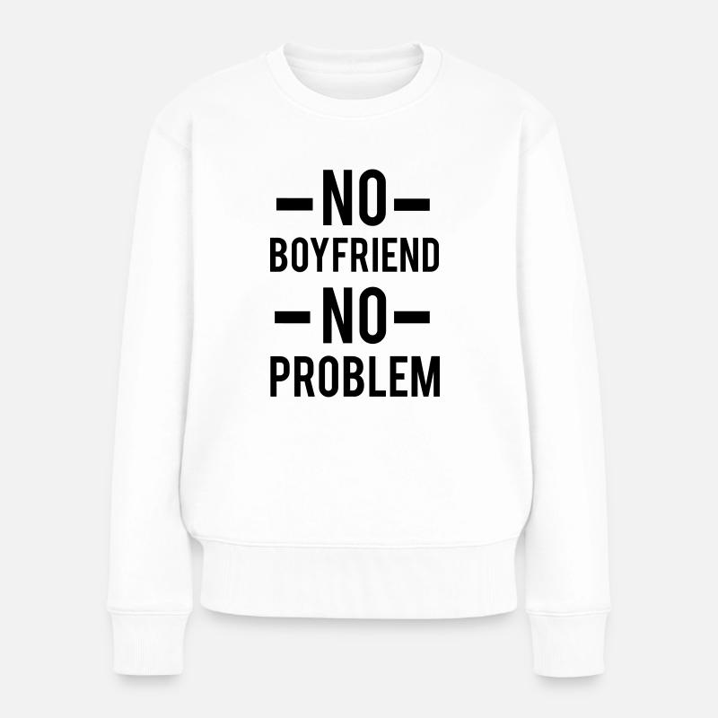 No Boyfriend - Frauen Premium Bio Pullover - Weiß