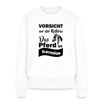 Vorsicht vor der Reiterin das Pferd ist harmlos - Frauen Premium Bio Pullover - Weiß - Vorne - Julia (174cm)