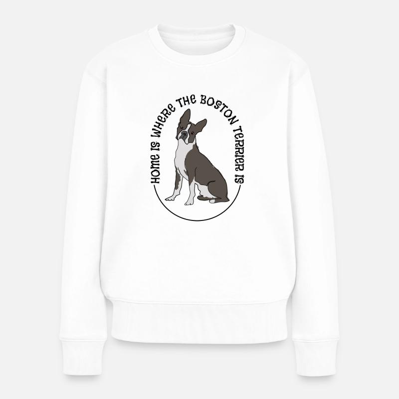 Zuhause ist, wo der Boston Terrier ist - Frauen Premium Bio Pullover - Weiß