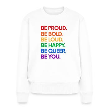 Be proud, bold, happy, yourself - Women's Premium Organic Jumper - white - Front - Julia (174cm)