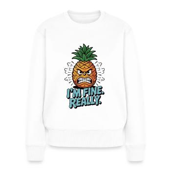 Sarkasmus mit Ananas - Ich bin okay. Echt jetzt! - Frauen Premium Bio Pullover - Weiß - Vorne - Julia (174cm)