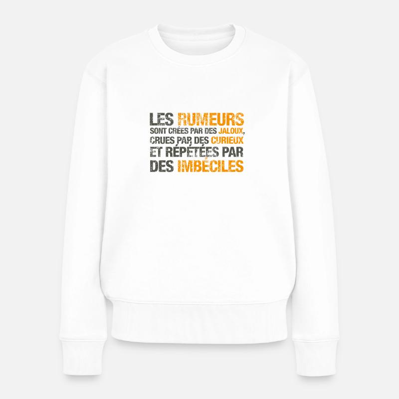 Les rumeurs sont crées par des jaloux - Pull Premium bio Femme - blanc
