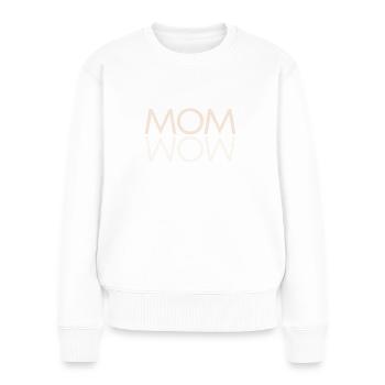 MOM WOW A symbol and design for strong women - Women's Premium Organic Jumper - white - Front - Julia (174cm)