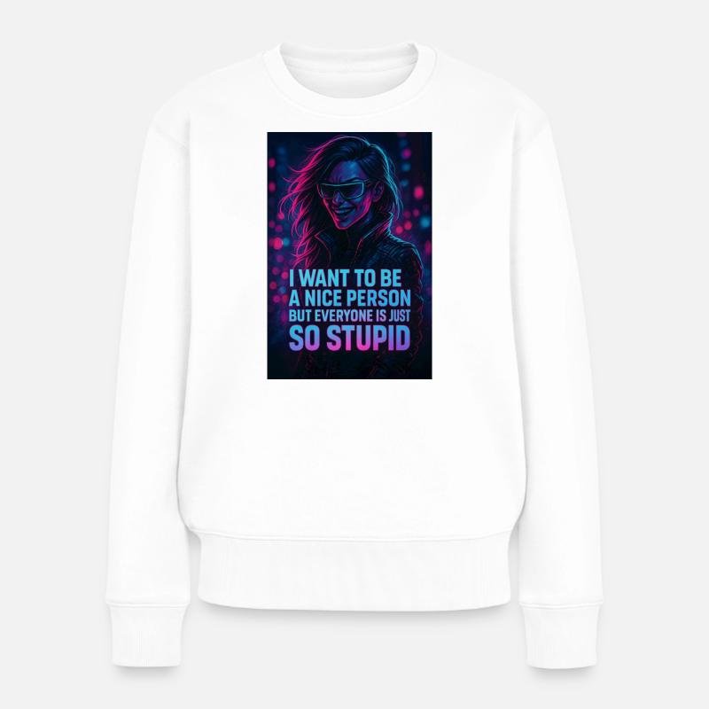 Humorvoller Neon-Design mit sarkastischem Spruch - Frauen Premium Bio Pullover - Weiß