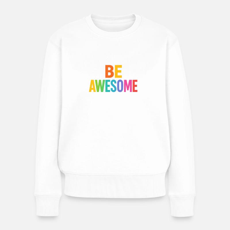 Boost arc-en-ciel Be Awesome - Pull Premium bio Femme - blanc
