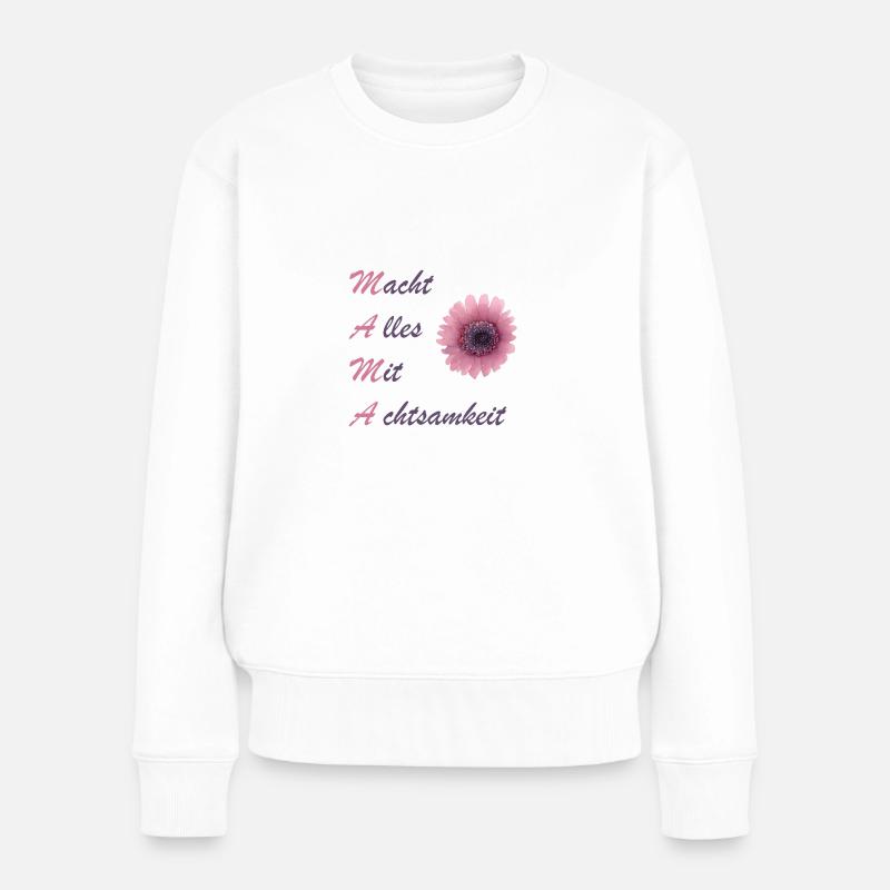 Mama macht alles mit Achtsamkeit - Frauen Premium Bio Pullover - Weiß