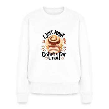 Cake Baker I Just Want Coffee & C-Roll Cupcake - Frauen Premium Bio Pullover - Weiß - Vorne - Julia (174cm)